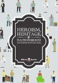 Heroism, Heritage And Nationhood: Essays and Features from the Official Gazette (2016) (by Presidential Communications Development and Strategic Planning Office)