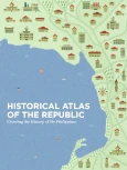 The Historical Atlas of the Republic (2016) (by Presidential Communications Development and Strategic Planning Office)