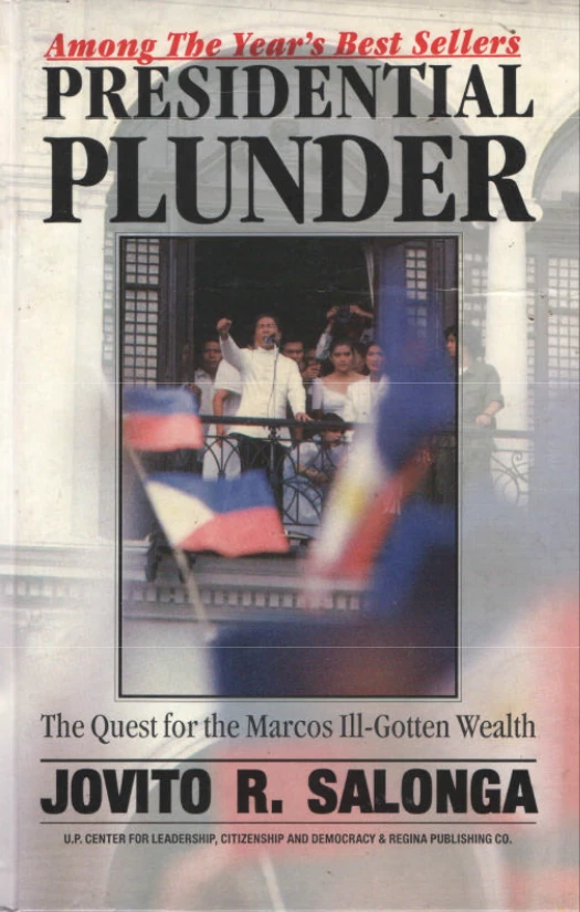 Presidential Plunder: The Quest For The Marcos Ill-Gotten Wealth (by Jovito R. Salonga)